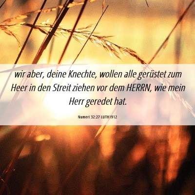 Picture 06 - Numeri 32:27 LUTH1912 - wir aber, deine Knechte, wollen alle gerüstet - Bible Verse Picture