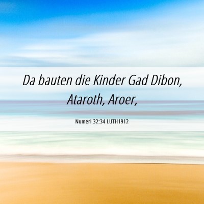 Picture 06 - Numeri 32:34 LUTH1912 - Da bauten die Kinder Gad Dibon, Ataroth, - Bible Verse Picture
