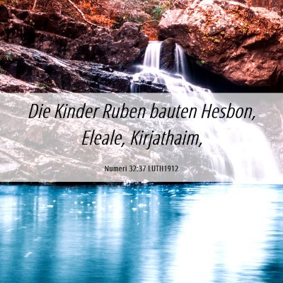 Picture 06 - Numeri 32:37 LUTH1912 - Die Kinder Ruben bauten Hesbon, Eleale, - Bible Verse Picture