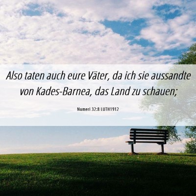 Picture 06 - Numeri 32:8 LUTH1912 - Also taten auch eure Väter, da ich sie aussandte - Bible Verse Picture