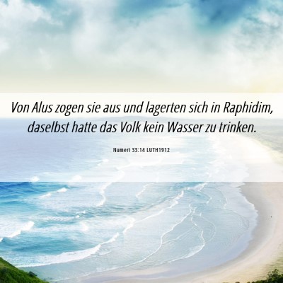 Picture 06 - Numeri 33:14 LUTH1912 - Von Alus zogen sie aus und lagerten sich in - Bible Verse Picture