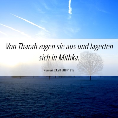 Picture 06 - Numeri 33:28 LUTH1912 - Von Tharah zogen sie aus und lagerten sich in - Bible Verse Picture