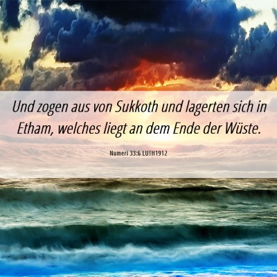 Picture 06 - Numeri 33:6 LUTH1912 - Und zogen aus von Sukkoth und lagerten sich in - Bible Verse Picture