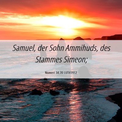 Picture 06 - Numeri 34:20 LUTH1912 - Samuel, der Sohn Ammihuds, des Stammes - Bible Verse Picture