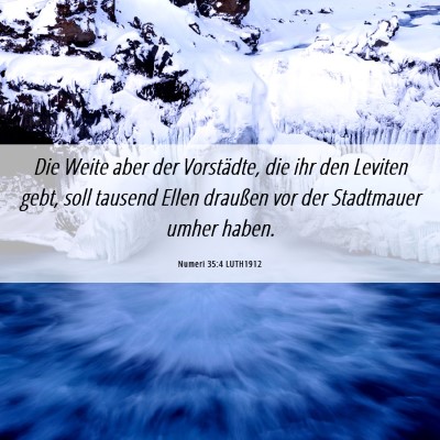 Picture 06 - Numeri 35:4 LUTH1912 - Die Weite aber der Vorstädte, die ihr den - Bible Verse Picture