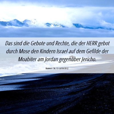 Picture 06 - Numeri 36:13 LUTH1912 - Das sind die Gebote und Rechte, die der HERR - Bible Verse Picture