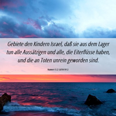 Picture 06 - Numeri 5:2 LUTH1912 - Gebiete den Kindern Israel, daß sie aus dem - Bible Verse Picture