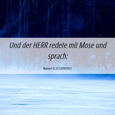 Picture 06 - Numeri 6:22 LUTH1912 - Und der HERR redete mit Mose und - Bible Verse Picture