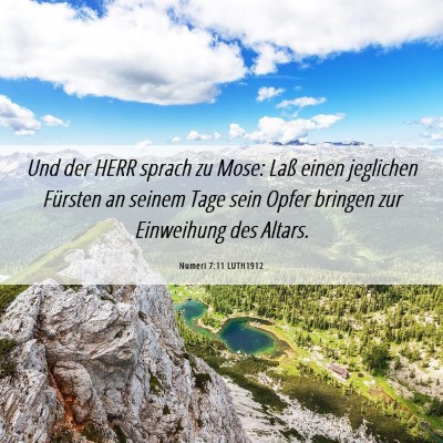 Picture 06 - Numeri 7:11 LUTH1912 - Und der HERR sprach zu Mose: Laß einen jeglichen - Bible Verse Picture