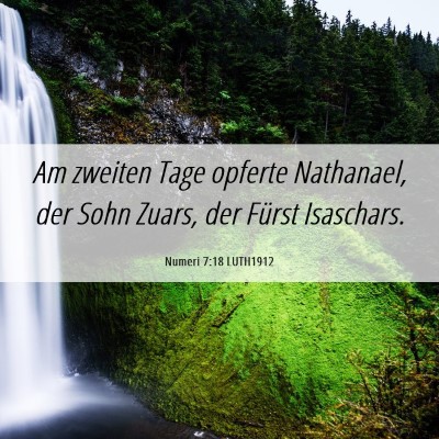 Picture 06 - Numeri 7:18 LUTH1912 - Am zweiten Tage opferte Nathanael, der Sohn - Bible Verse Picture