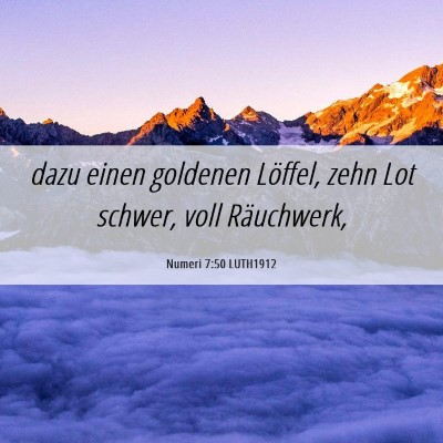 Picture 06 - Numeri 7:50 LUTH1912 - dazu einen goldenen Löffel, zehn Lot schwer, - Bible Verse Picture