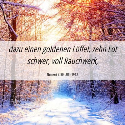 Picture 06 - Numeri 7:80 LUTH1912 - dazu einen goldenen Löffel, zehn Lot schwer, - Bible Verse Picture