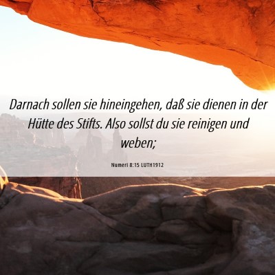 Picture 06 - Numeri 8:15 LUTH1912 - Darnach sollen sie hineingehen, daß sie dienen - Bible Verse Picture