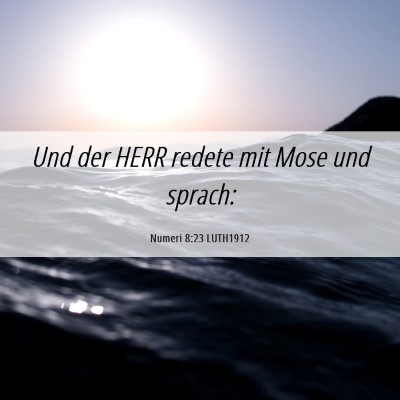 Picture 06 - Numeri 8:23 LUTH1912 - Und der HERR redete mit Mose und - Bible Verse Picture