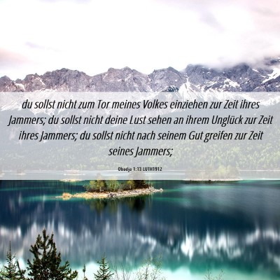 Picture 06 - Obadja 1:13 LUTH1912 - du sollst nicht zum Tor meines Volkes einziehen - Bible Verse Picture