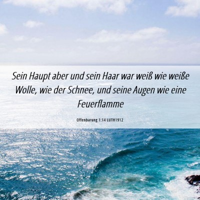 Picture 06 - Offenbarung 1:14 LUTH1912 - Sein Haupt aber und sein Haar war weiß wie - Bible Verse Picture