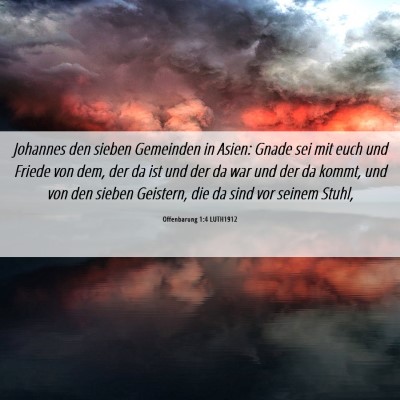 Picture 06 - Offenbarung 1:4 LUTH1912 - Johannes den sieben Gemeinden in Asien: Gnade sei - Bible Verse Picture