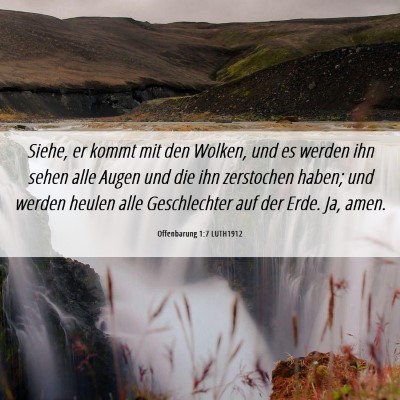 Picture 06 - Offenbarung 1:7 LUTH1912 - Siehe, er kommt mit den Wolken, und es werden ihn - Bible Verse Picture