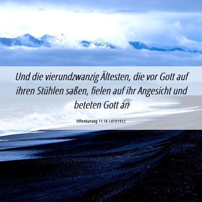 Picture 06 - Offenbarung 11:16 LUTH1912 - Und die vierundzwanzig Ältesten, die vor Gott - Bible Verse Picture
