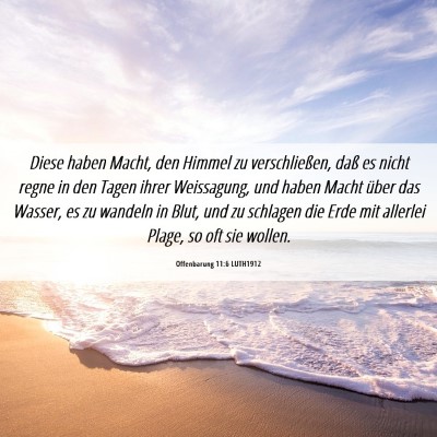 Picture 06 - Offenbarung 11:6 LUTH1912 - Diese haben Macht, den Himmel zu verschließen, - Bible Verse Picture