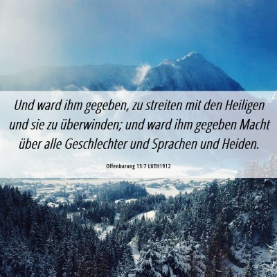 Picture 06 - Offenbarung 13:7 LUTH1912 - Und ward ihm gegeben, zu streiten mit den - Bible Verse Picture
