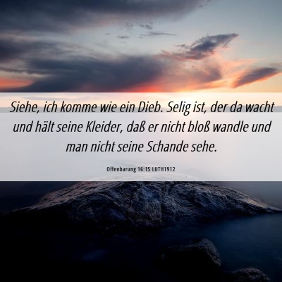 Picture 06 - Offenbarung 16:15 LUTH1912 - Siehe, ich komme wie ein Dieb. Selig ist, der da - Bible Verse Picture