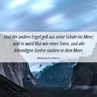 Picture 06 - Offenbarung 16:3 LUTH1912 - Und der andere Engel goß aus seine Schale ins - Bible Verse Picture