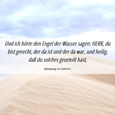 Picture 06 - Offenbarung 16:5 LUTH1912 - Und ich hörte den Engel der Wasser sagen: HERR, - Bible Verse Picture
