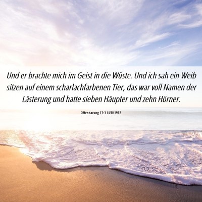 Picture 06 - Offenbarung 17:3 LUTH1912 - Und er brachte mich im Geist in die Wüste. Und - Bible Verse Picture