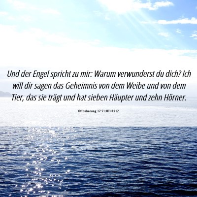 Picture 06 - Offenbarung 17:7 LUTH1912 - Und der Engel spricht zu mir: Warum verwunderst - Bible Verse Picture