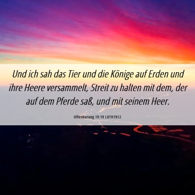 Picture 06 - Offenbarung 19:19 LUTH1912 - Und ich sah das Tier und die Könige auf Erden - Bible Verse Picture