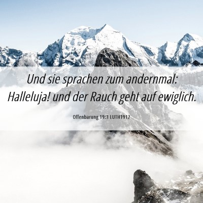 Picture 06 - Offenbarung 19:3 LUTH1912 - Und sie sprachen zum andernmal: Halleluja! und - Bible Verse Picture
