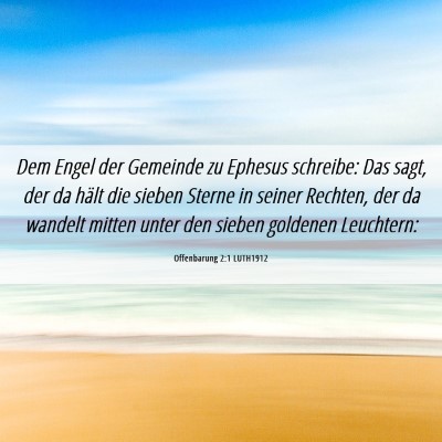 Picture 06 - Offenbarung 2:1 LUTH1912 - Dem Engel der Gemeinde zu Ephesus schreibe: Das - Bible Verse Picture