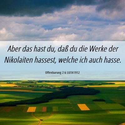 Picture 06 - Offenbarung 2:6 LUTH1912 - Aber das hast du, daß du die Werke der - Bible Verse Picture