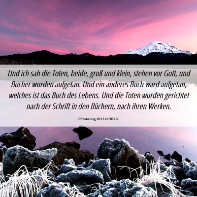 Picture 06 - Offenbarung 20:12 LUTH1912 - Und ich sah die Toten, beide, groß und klein, - Bible Verse Picture