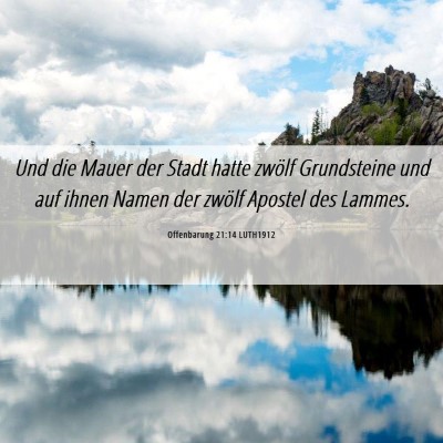 Picture 06 - Offenbarung 21:14 LUTH1912 - Und die Mauer der Stadt hatte zwölf Grundsteine - Bible Verse Picture