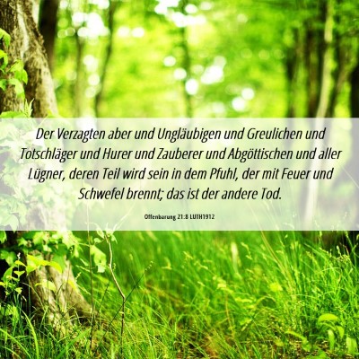 Picture 06 - Offenbarung 21:8 LUTH1912 - Der Verzagten aber und Ungläubigen und - Bible Verse Picture