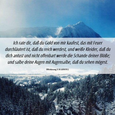 Picture 06 - Offenbarung 3:18 LUTH1912 - Ich rate dir, daß du Gold von mir kaufest, das - Bible Verse Picture