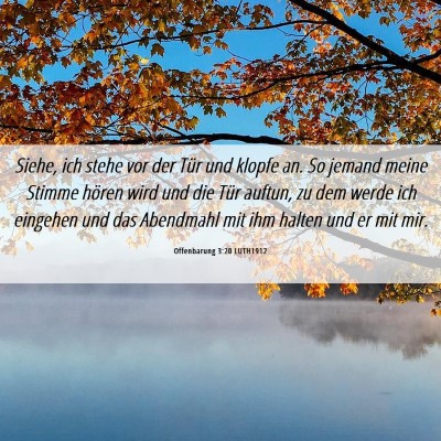 Picture 06 - Offenbarung 3:20 LUTH1912 - Siehe, ich stehe vor der Tür und klopfe an. So - Bible Verse Picture