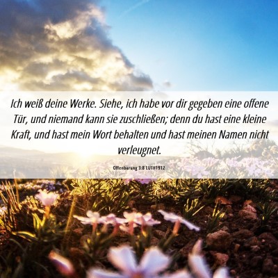 Picture 06 - Offenbarung 3:8 LUTH1912 - Ich weiß deine Werke. Siehe, ich habe vor dir - Bible Verse Picture