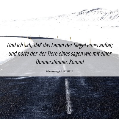 Picture 06 - Offenbarung 6:1 LUTH1912 - Und ich sah, daß das Lamm der Siegel eines - Bible Verse Picture