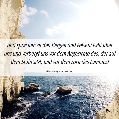 Picture 06 - Offenbarung 6:16 LUTH1912 - und sprachen zu den Bergen und Felsen: Fallt - Bible Verse Picture