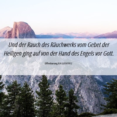Picture 06 - Offenbarung 8:4 LUTH1912 - Und der Rauch des Räuchwerks vom Gebet der - Bible Verse Picture