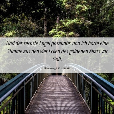 Picture 06 - Offenbarung 9:13 LUTH1912 - Und der sechste Engel posaunte: und ich hörte - Bible Verse Picture
