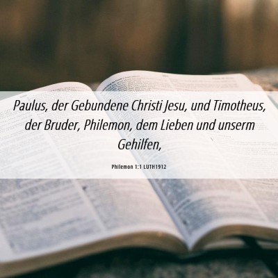 Picture 06 - Philemon 1:1 LUTH1912 - Paulus, der Gebundene Christi Jesu, und - Bible Verse Picture