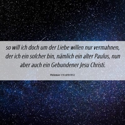 Picture 06 - Philemon 1:9 LUTH1912 - so will ich doch um der Liebe willen nur - Bible Verse Picture