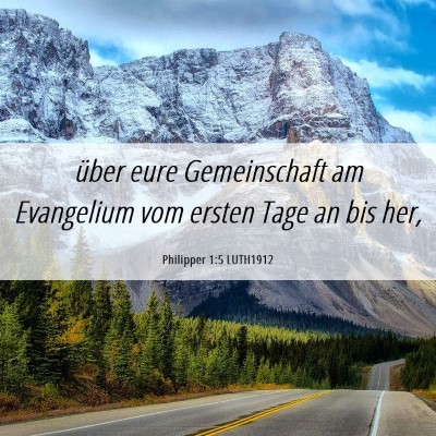 Picture 06 - Philipper 1:5 LUTH1912 - über eure Gemeinschaft am Evangelium vom ersten - Bible Verse Picture