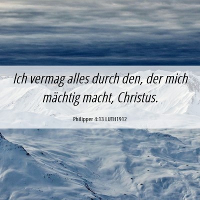 Picture 06 - Philipper 4:13 LUTH1912 - Ich vermag alles durch den, der mich mächtig - Bible Verse Picture
