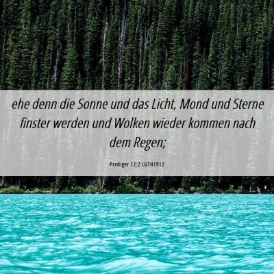 Picture 06 - Prediger 12:2 LUTH1912 - ehe denn die Sonne und das Licht, Mond und Sterne - Bible Verse Picture