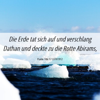 Picture 06 - Psalm 106:17 LUTH1912 - Die Erde tat sich auf und verschlang Dathan und - Bible Verse Picture